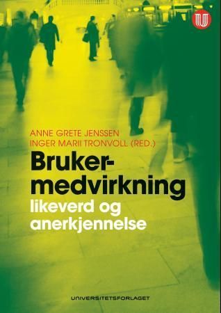 Brukermedvirkning : likeverd og anerkjennelse