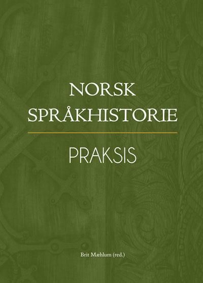 Norsk språkhistorie. II. Praksis