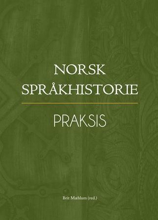 Norsk språkhistorie. II. Praksis