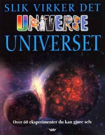 The way the universe works
