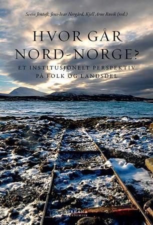 Hvor går Nord-Norge?. Bind 2. Et institusjonelt perspektiv på folk og landsdel