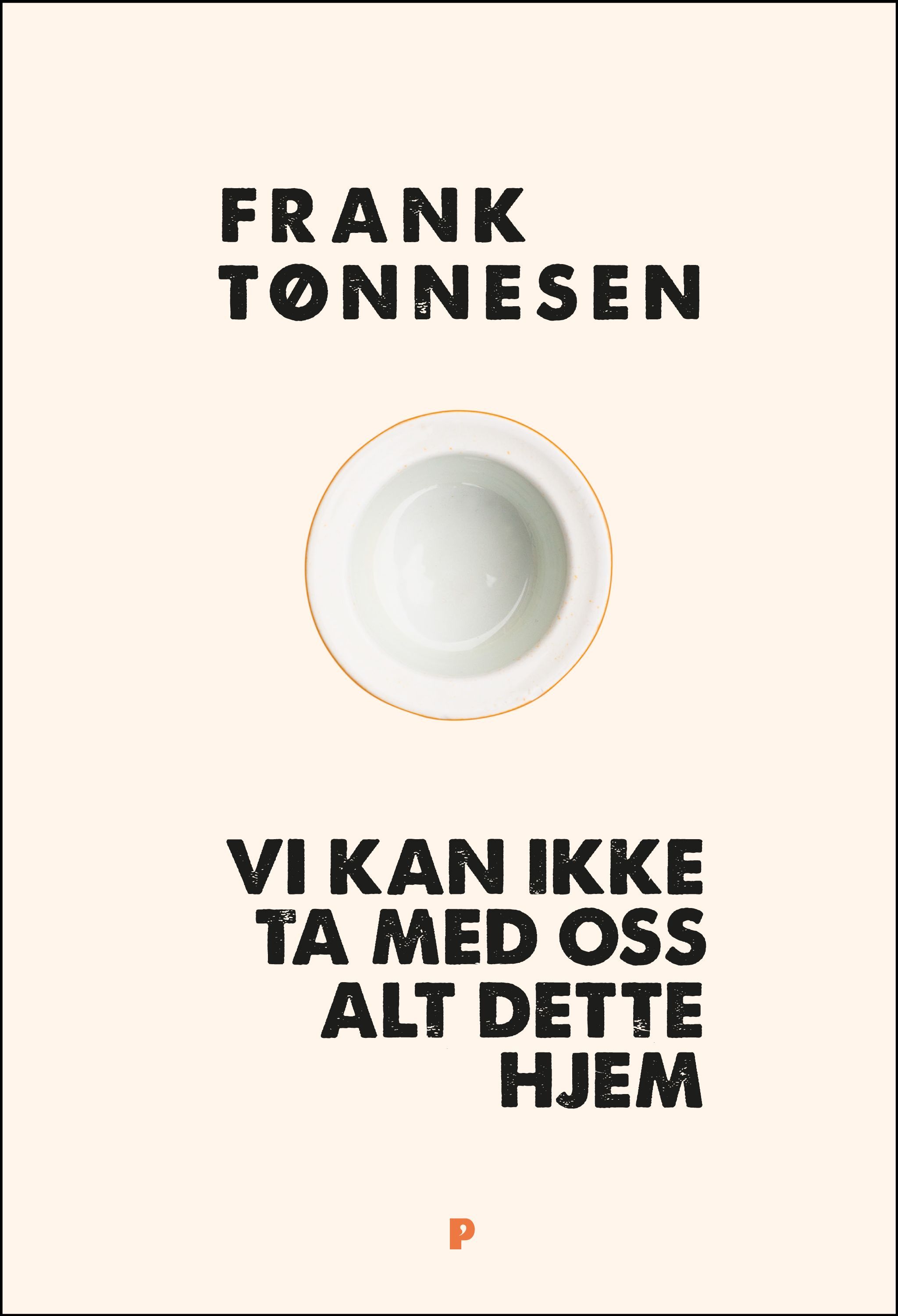 Vi kan ikke ta med oss alt dette hjem