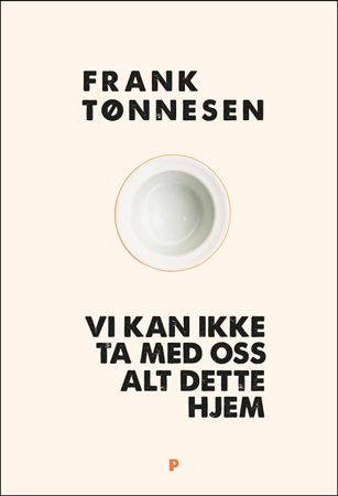 Vi kan ikke ta med oss alt dette hjem