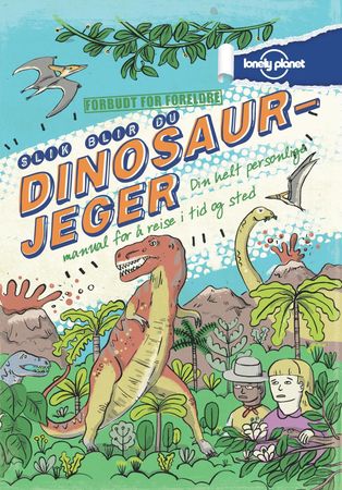 How to be a dinosaur hunter