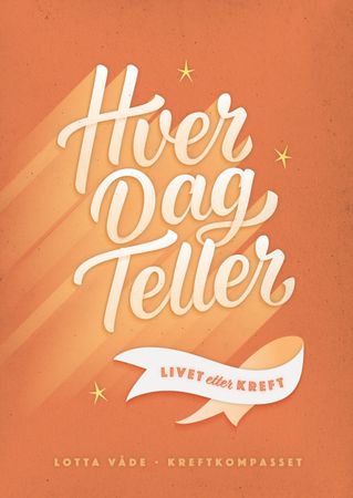 Hver dag teller : livet etter kreft