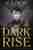 Dark rise