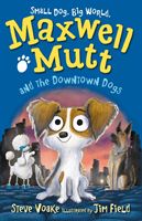 Maxwell Mutt and the downtown dogs