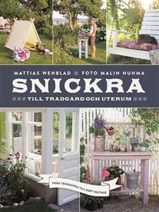 Snickra till trädgård och uterum
