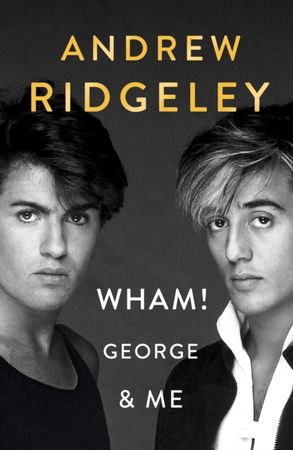 Wham! George & me