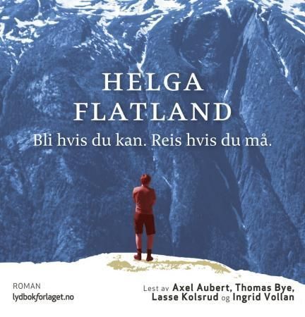 Bli hvis du kan, reis hvis du må