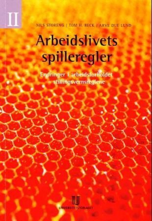 Arbeidslivets spilleregler. II. Endringer i arbeidsforholdet : stillingsvernsreglene