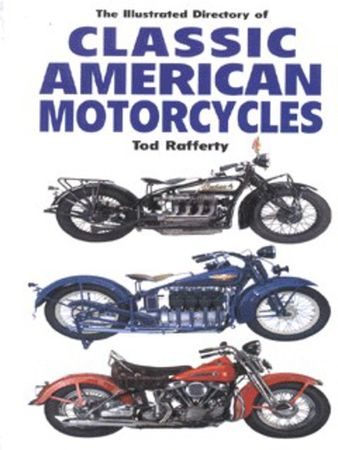 The illustrated directory of classic American motorcycles