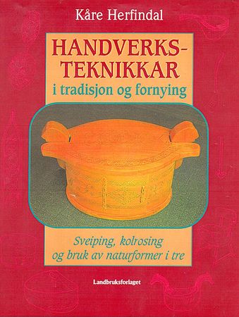 Handverksteknikkar i tradisjon og fornying
