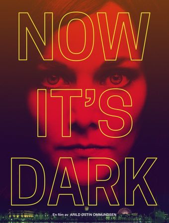 Now it's dark