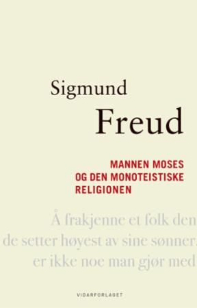 Der Mann Moses und die monotheistische Religion