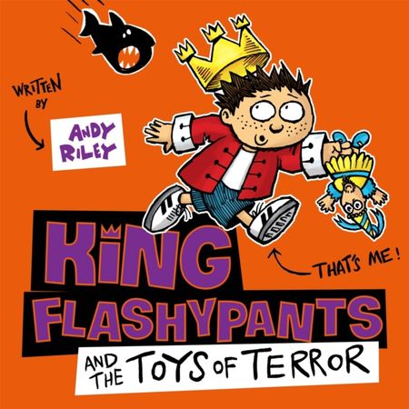 King Flashypants and the toys of terror