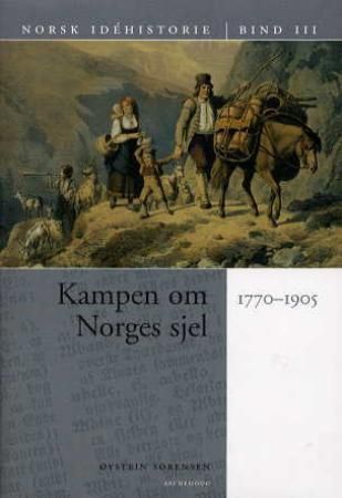 Norsk idéhistorie. Bind III. Kampen om Norges sjel