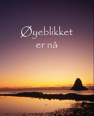 Øyeblikket er nå