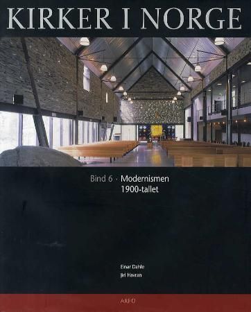 Kirker i Norge. Bind 6. Modernismen : 1900-tallet