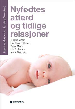 Understanding newborn behavior & early relationships