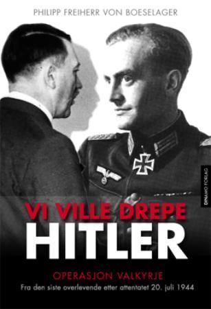 Nous voulions tuer Hitler