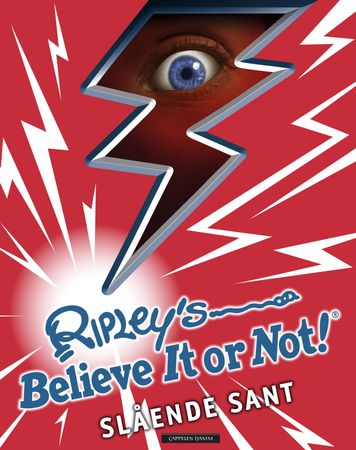 Ripley's believe it or not! : strikingly true