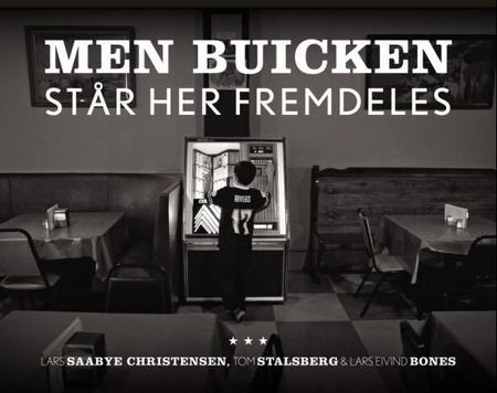 Men Buicken står her fremdeles