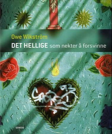 Om heligheten och dess envisa vägran att forsvinna