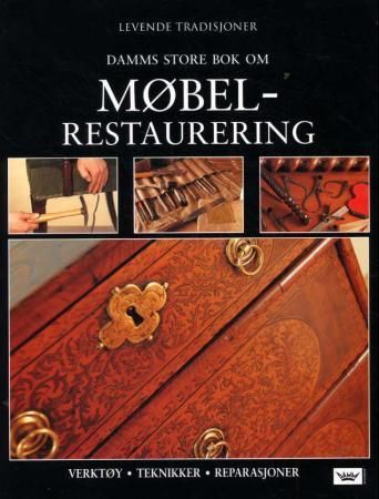 The complete guide to repairing & restoring furniture