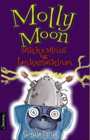 Molly Moon, Micky Minus and the mind machine