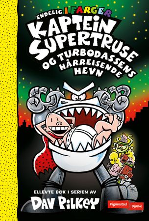 Captain Underpants and the tyrannical retaliation of the Turbo Toilet 2000