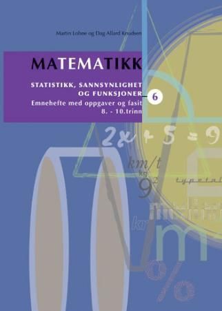 Matematikk. 6. Statistikk, sannsynlighet og funksjoner