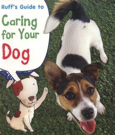 Ruff's guide to caring for your dog