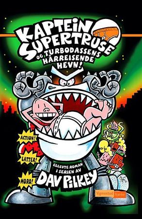 Captain Underpants and the tyrannical retaliation of the Turbo Toilet 2000