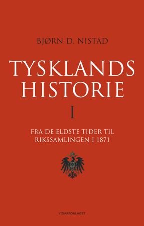 Tysklands historie. I. Fra de eldste tider til rikssamlingen i 1871