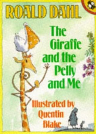 The giraffe and the pelly and me