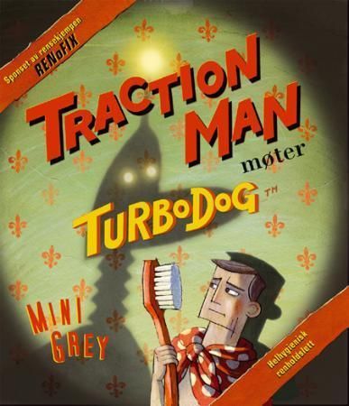Traction Man meets Turbodog