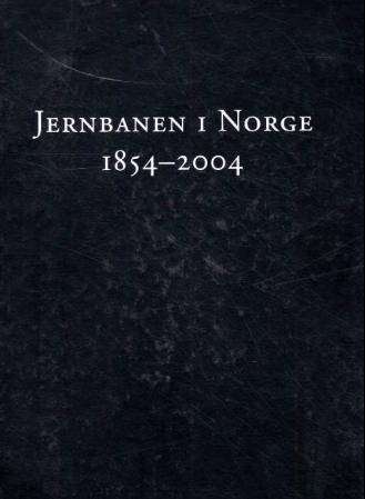 Jernbanen i Norge 1854-2004. Nye spor og nye muligheter : 1854-1940