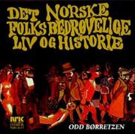 Det norske folks bedrøvelige liv og historie