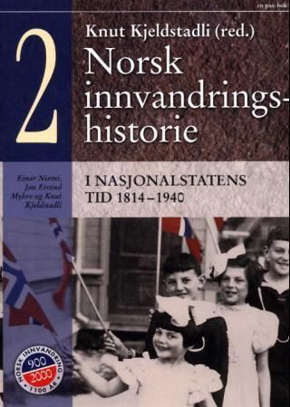 Norsk innvandringshistorie. Bind 2. I nasjonalstatens tid 1814-1940