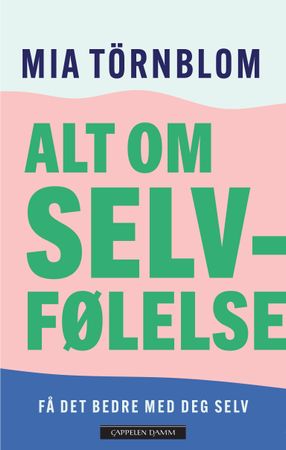 Mia Törnbloms samlade tankar om självkänsla