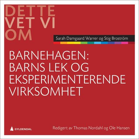 Det ved vi om børns leg og eksperimenterende virksomhed
