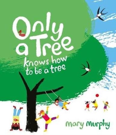 Only a tree knows how to be a tree