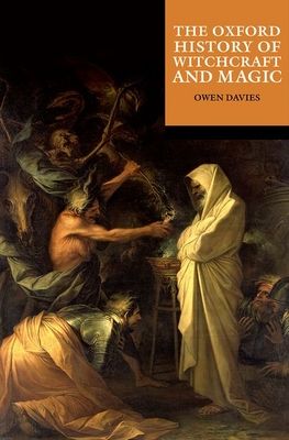 The Oxford history of witchcraft and magic