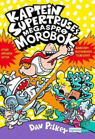 The Captain Underpants extra-crunchy book o'fun