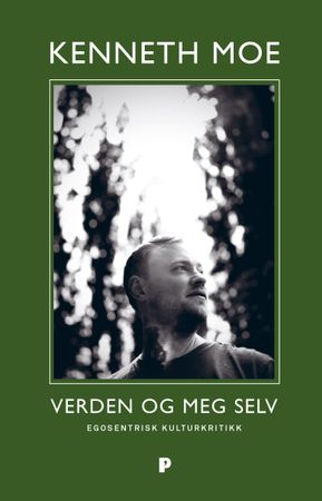 Verden og meg selv : egosentrisk kulturkritikk : et erosofisk essay