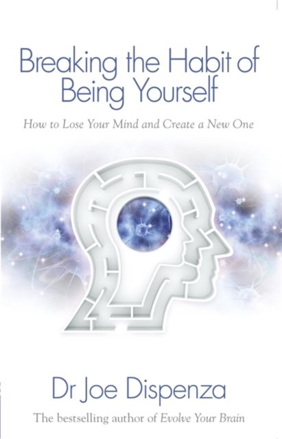 Breaking the habit of being yourself