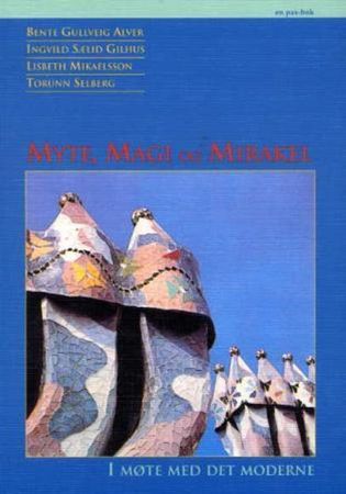 Myte, magi og mirakel i møte med det moderne