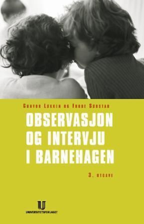 Observasjon og intervju i barnehagen