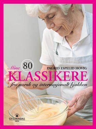 Mine 80 klassikere fra norsk og internasjonalt kjøkken